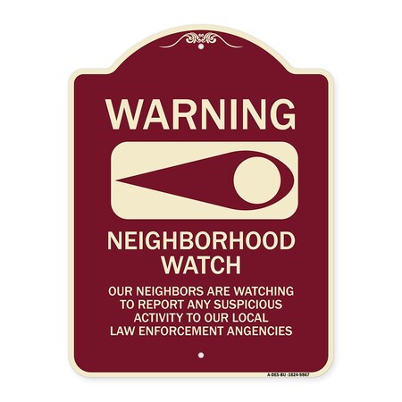 Signmission Designer Series-Warning-Our Neighbors Are Watching Burgungy, 24" x 18", BU-1824-9867 A-DES-BU-1824-9867
